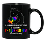 I'M Your Mom Now - Lgbt Free Hugs Support Pride Mom Hugs Black Coffee Mug - Black