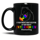 I'M Your Mom Now - Lgbt Free Hugs Support Pride Mom Hugs Black Coffee Mug