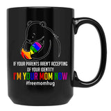 I'M Your Mom Now - Lgbt Free Hugs Support Pride Mom Hugs Black Coffee Mug - Black