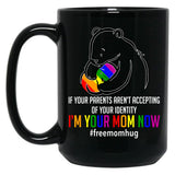I'M Your Mom Now - Lgbt Free Hugs Support Pride Mom Hugs Black Coffee Mug
