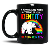 I'M Your Mom Now - Lgbt Pride Black Coffee Mug