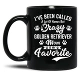 I'Ve Been Called A Lot Of Names But Crazy Golden Retriever Mom Is My Favorite Black Coffee Mug