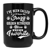 I'Ve Been Called A Lot Of Names But Crazy Golden Retriever Mom Is My Favorite Black Coffee Mug - Black