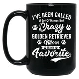 I'Ve Been Called A Lot Of Names But Crazy Golden Retriever Mom Is My Favorite Black Coffee Mug