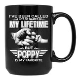 I'Ve Been Called A Lot Of Names But Poppy Is My Favorite Black Coffee Mug - Black