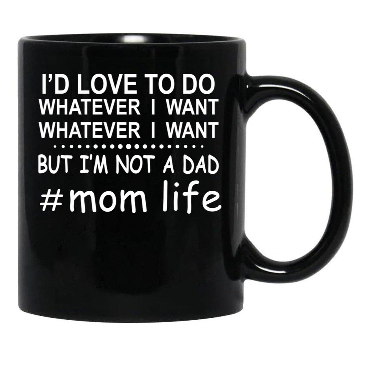 Id Love To Do Whatever I Want Black Coffee Mug - Black