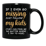 If I Ever Go Missing Just Follow My Kids Funny Mom Mug Gift For Mom Black Coffee Mug - Black