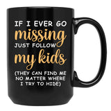 If I Ever Go Missing Just Follow My Kids Funny Mom Mug Gift For Mom Black Coffee Mug - Black