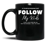 If I Ever Go Missing - Mother'S Day Funny Gift Black Coffee Mug