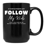 If I Ever Go Missing - Mother'S Day Funny Gift Black Coffee Mug - Black