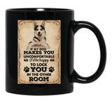 If My Dog Makes You Uncomfortable Husky Funny Quotes Sign Black Coffee Mug - Black