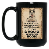 If My Dog Makes You Uncomfortable Husky Funny Quotes Sign Black Coffee Mug