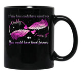 If My Love Could Have Saved You You Would Have Lived Forever Black Coffee Mug - Black