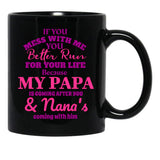If You Mess With Me Papa And Nana Is Coming Black Coffee Mug - Black