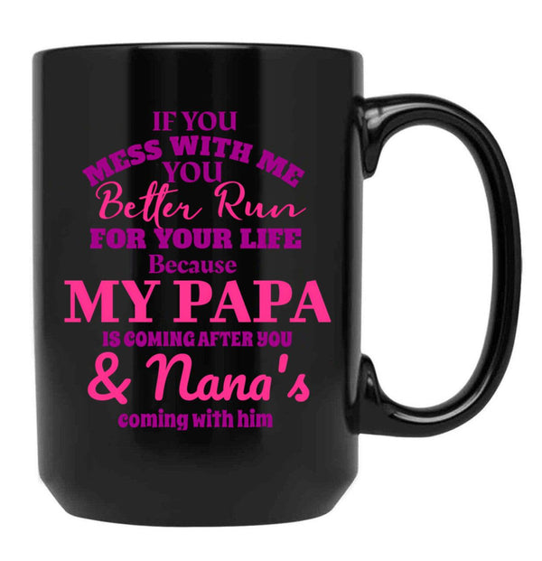 If You Mess With Me Papa And Nana Is Coming Black Coffee Mug - Black