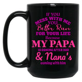 If You Mess With Me Papa And Nana Is Coming Black Coffee Mug
