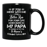 If You Mess With Me You Better Run For Your Life Black Coffee Mug - Black