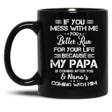 If You Mess With Me You Better Run For Your Life Black Coffee Mug