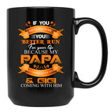If You Mess With Me You Better Run Black Coffee Mug - Black