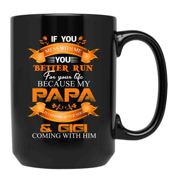 If You Mess With Me You Better Run Black Coffee Mug - Black