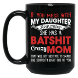 If You Mess With My Daughter Funny Mommy  Black Coffee Mug