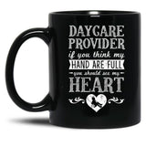 If You Think My Hands Are Full Daycare Provider Black Coffee Mug