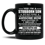 Im A Stubborn Son Property Of Awesome Mom Mess With Me Funny Black Coffee Mug