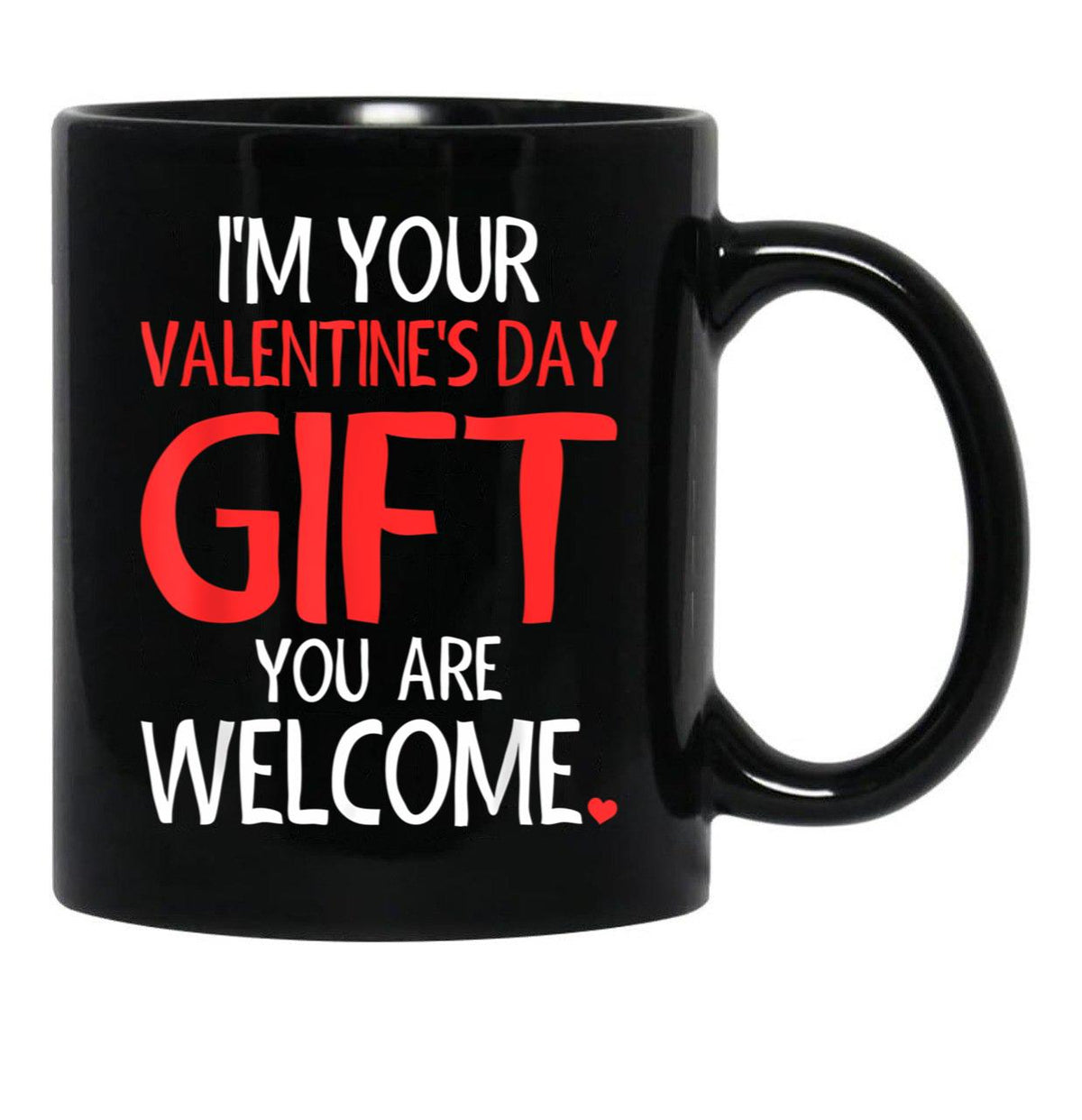 Im Your Valentine Valentines Day Funny VDay  Black Coffee Mug - Black