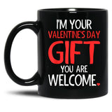 Im Your Valentine Valentines Day Funny VDay  Black Coffee Mug