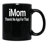 Imom There'S No App For That Black Coffee Mug - Black