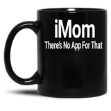 Imom There'S No App For That Black Coffee Mug