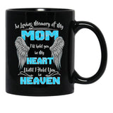 In Loving Memory Of My Mom I'Ll Hold You In My Heart Heaven Pullover Hoodie Black Coffee Mug - Black