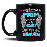 In Loving Memory Of My Mom I'Ll Hold You In My Heart Heaven Pullover Hoodie Black Coffee Mug