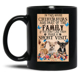 In This House Chihuahuas Are Part Of The Family - Chihuahua Butterfly Flower Black Coffee Mug