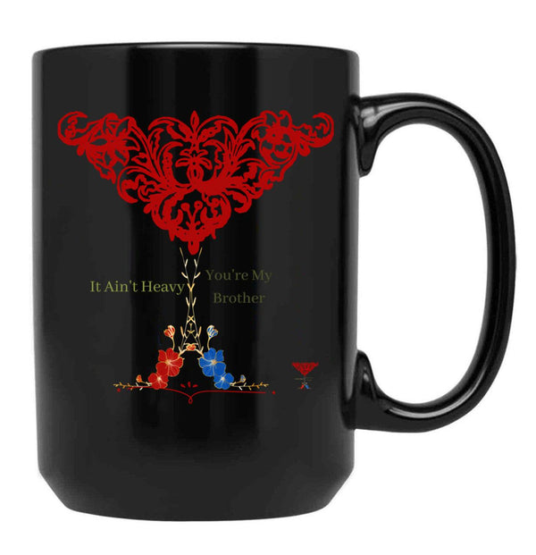 It Ain'T Heavy-You'Re My Brother- Delicate Florals By Prishea (1) Black Coffee Mug - Black