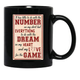 It Has Little To Do With The Number On My Mug But Everything To Do With The Dream In My Hearth And Black Coffee Mug - Black
