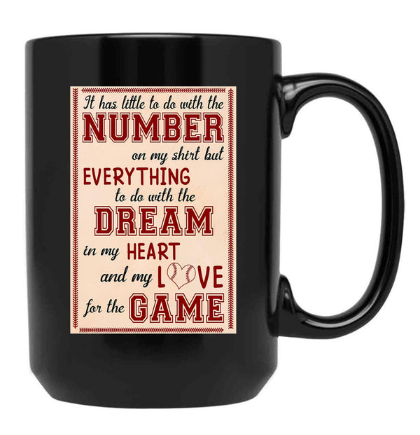 It Has Little To Do With The Number On My Mug But Everything To Do With The Dream In My Hearth And Black Coffee Mug - Black