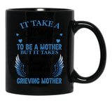 It Take A Strong Woman To Be A Mother But It Takes An Even Stronger Woman To Be A Crieving Mother  Black Coffee Mug - Black