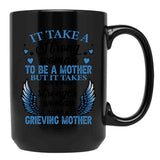 It Take A Strong Woman To Be A Mother But It Takes An Even Stronger Woman To Be A Crieving Mother  Black Coffee Mug - Black