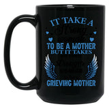 It Take A Strong Woman To Be A Mother But It Takes An Even Stronger Woman To Be A Crieving Mother  Black Coffee Mug