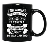 It Takes A Badass Mom To Be A Dad Too (1) Black Coffee Mug - Black