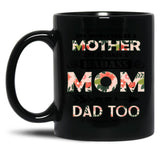 It Takes A Badass Mom To Be A Dad Too (2) Black Coffee Mug
