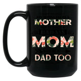 It Takes A Badass Mom To Be A Dad Too (2) Black Coffee Mug