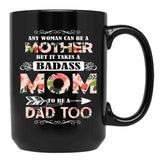 It Takes A Badass Mom To Be A Dad Too Black Coffee Mug - Black