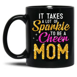 It Takes A Lot Of Sparkle To Be A Cheer Mom Cute Letters Black Coffee Mug