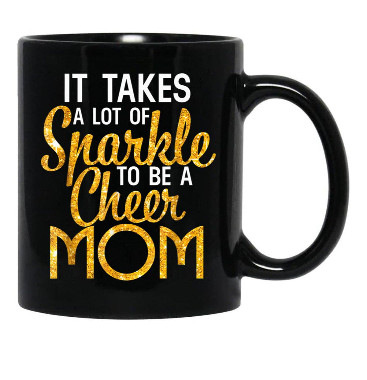 It Takes A Lot Of Sparkle To Be A Cheer Mom Black Coffee Mug - Black