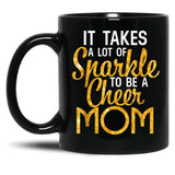 It Takes A Lot Of Sparkle To Be A Cheer Mom Black Coffee Mug