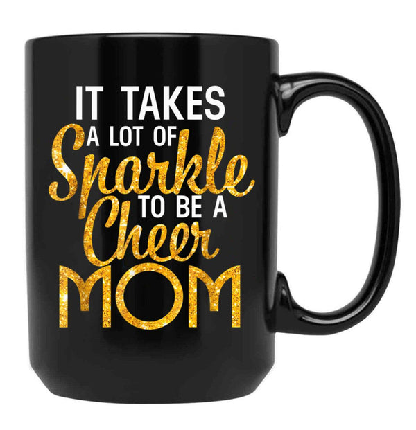 It Takes A Lot Of Sparkle To Be A Cheer Mom Black Coffee Mug - Black