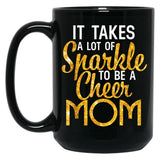 It Takes A Lot Of Sparkle To Be A Cheer Mom Black Coffee Mug