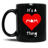 It'S A Mom Thing Saying Black Coffee Mug
